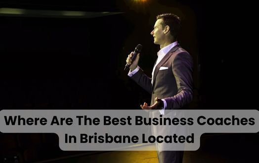 Where Are The Best Business Coaches In Brisbane Located