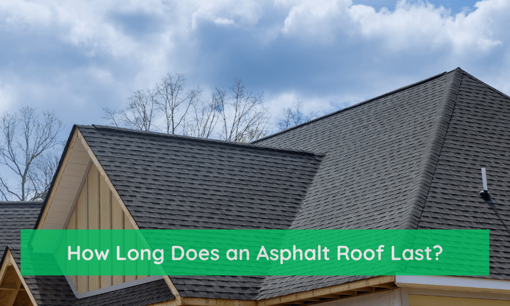 How Long Does an Asphalt Roof Last?