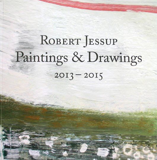 Robert Jessup: Paintings & Drawings: 2013-2015,   168 pages, 78 color reproductions. Available from Lulu.com. $55.00