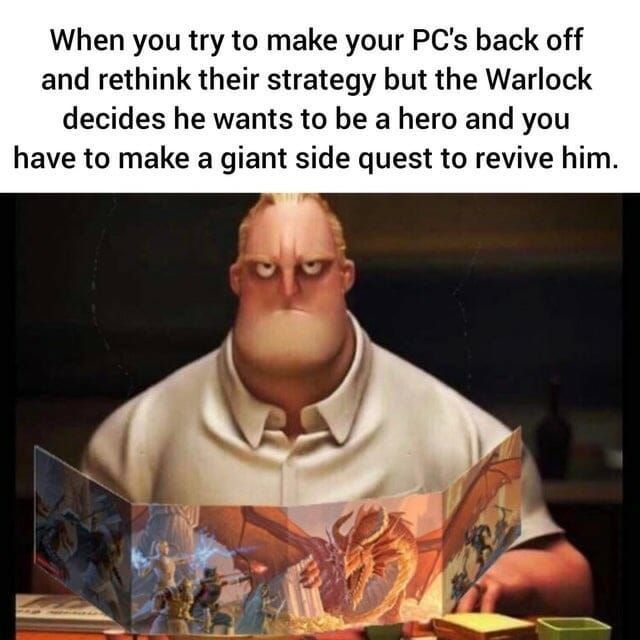 Mr. Incredible as a DM looks annoyed. Meme text describes a Warlock's heroic death requiring a side quest.