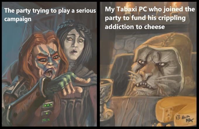 Meme showing a serious party vs. a Tabaxi PC addicted to cheese. One side, humans yelling. Other side, cat-like character eyeing cheese.