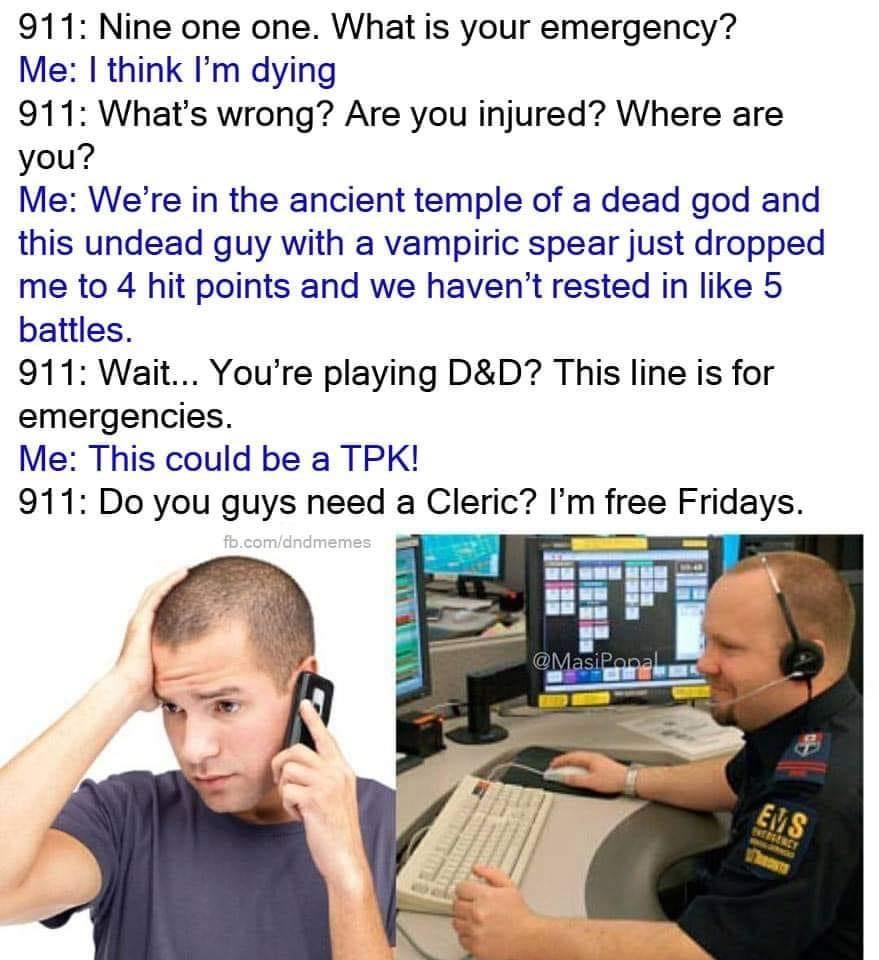 A humorous meme: a phone call conversation about a D&D game. A person calls 911. The operator offers to play on Fridays.