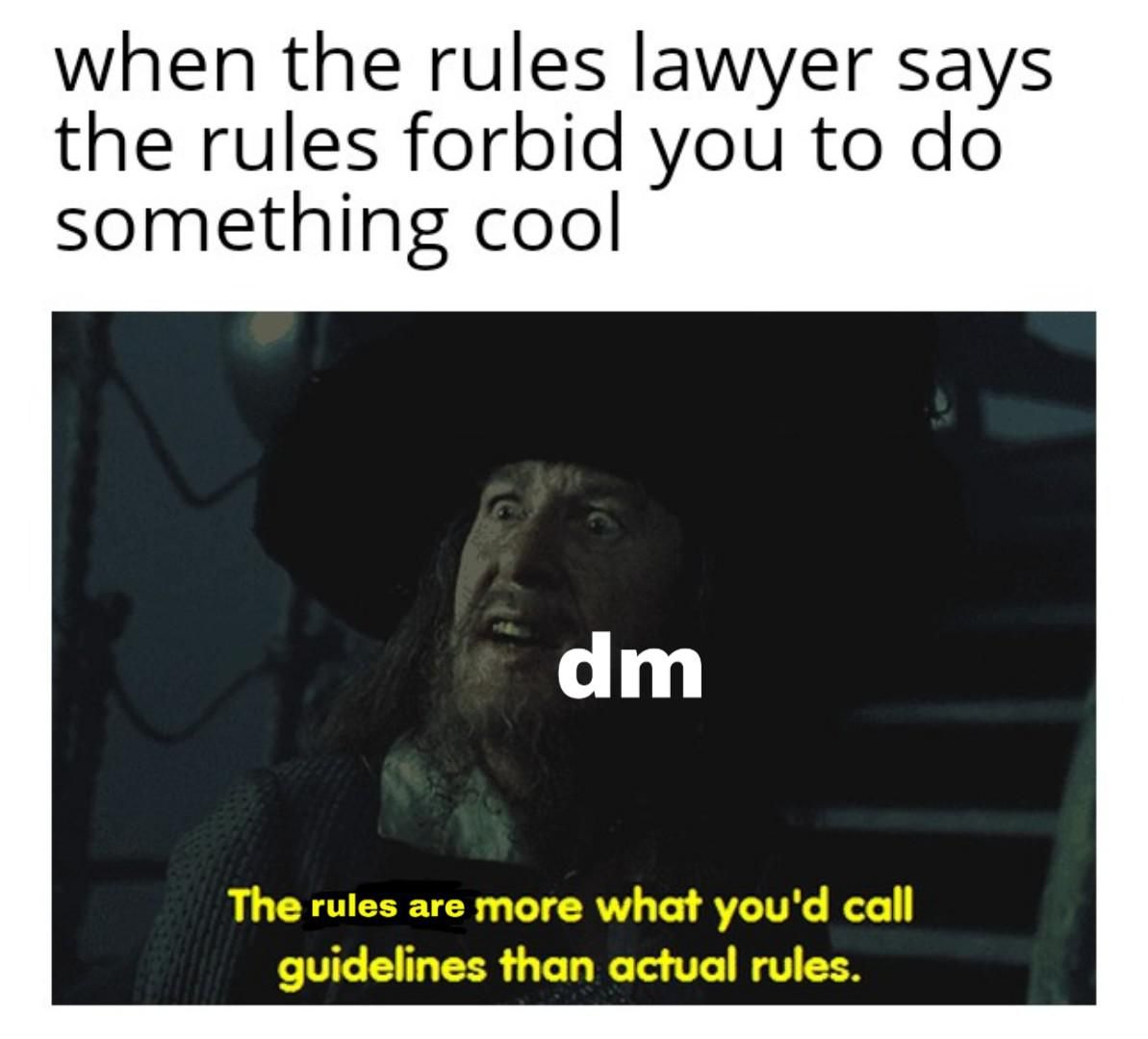 Meme of Captain Barbossa from Pirates of the Caribbean. Text: