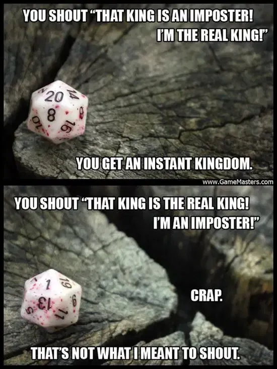 A D&D meme: The first panel shows a d20 that rolled a 20, and the text says the user gets a kingdom. The second panel shows a d20 that rolled a 1, the text says