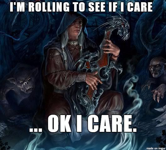Wizard rolling to see if he cares, then says