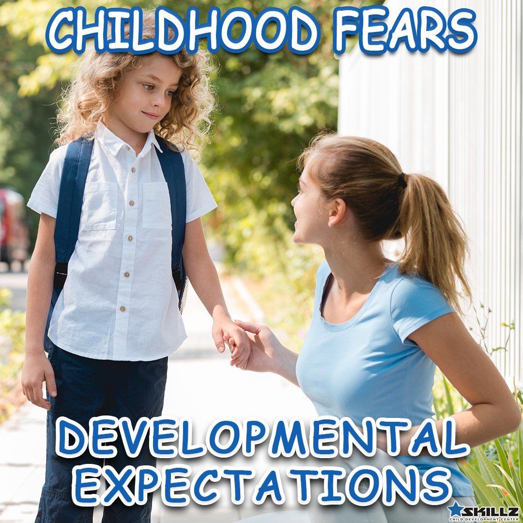 Childhood Fears - Developmental Expectations