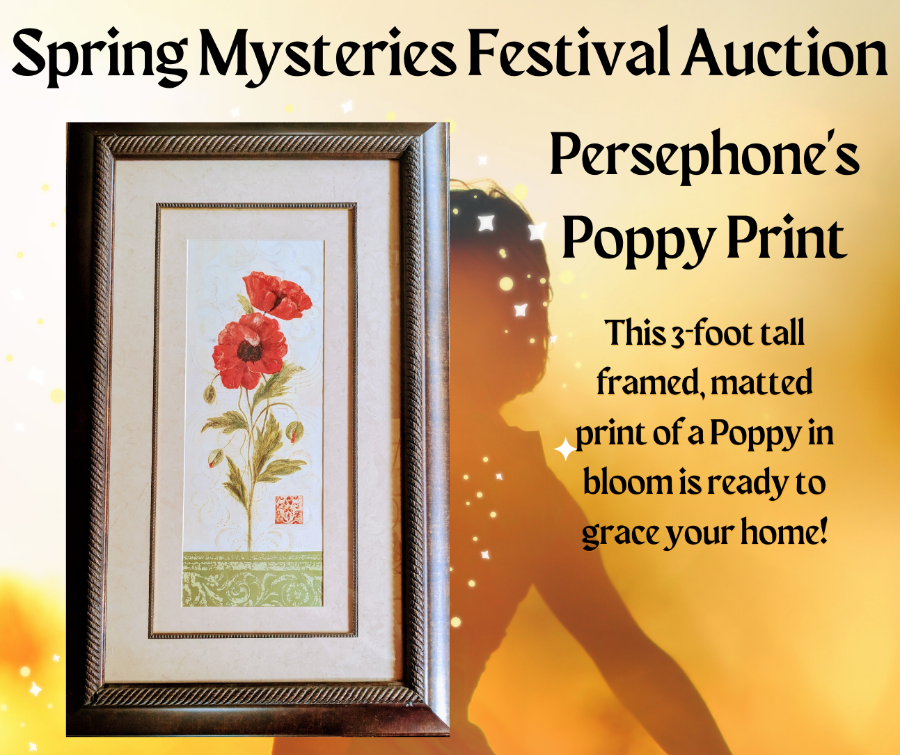 A poster for the spring mysteries festival auction, Persephone's Poppy Print.