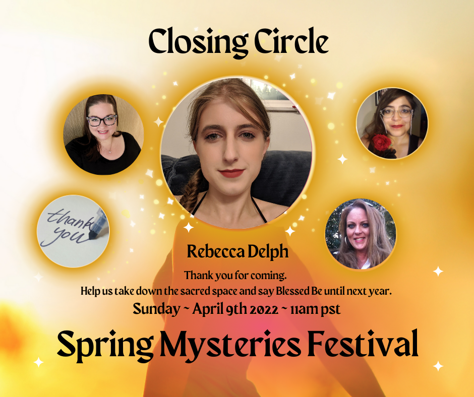 A poster for the closing circle of the spring mysteries festival with Rebecca Delph.