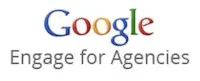 Google logo with the text “Engage for Agencies” underneath