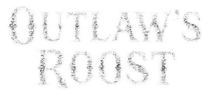 Gray speckled text reading “OUTLAWS ROOST” on a white background