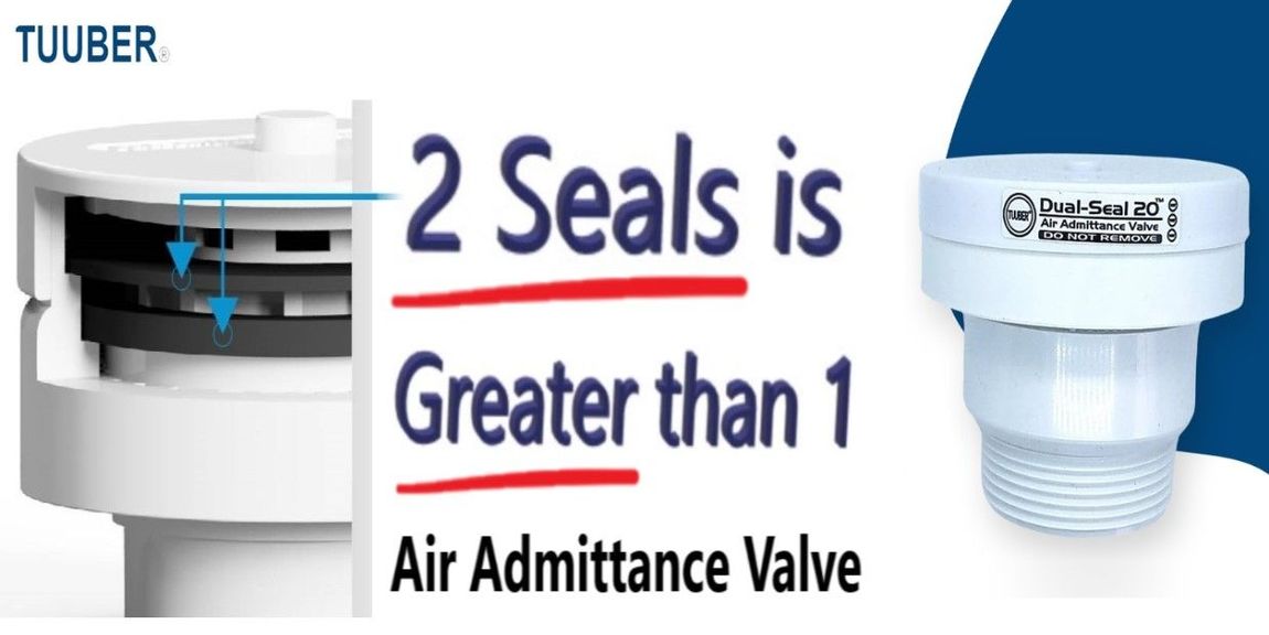 Dual Seal air admittance valve - 2 seals is greater than 1
