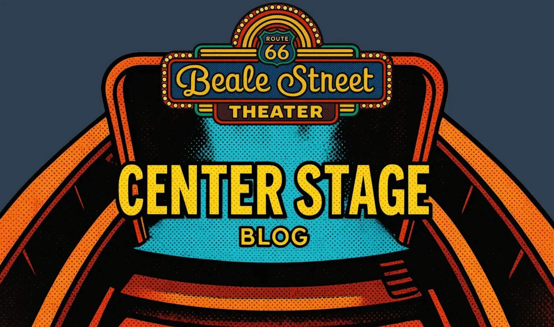Beale Street Theater marquee with “CENTER STAGE BLOG” in yellow and blue on an orange-lit sign