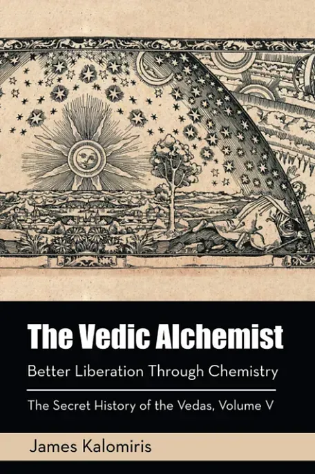 A book titled the vedic alchemist better liberation through chemistry