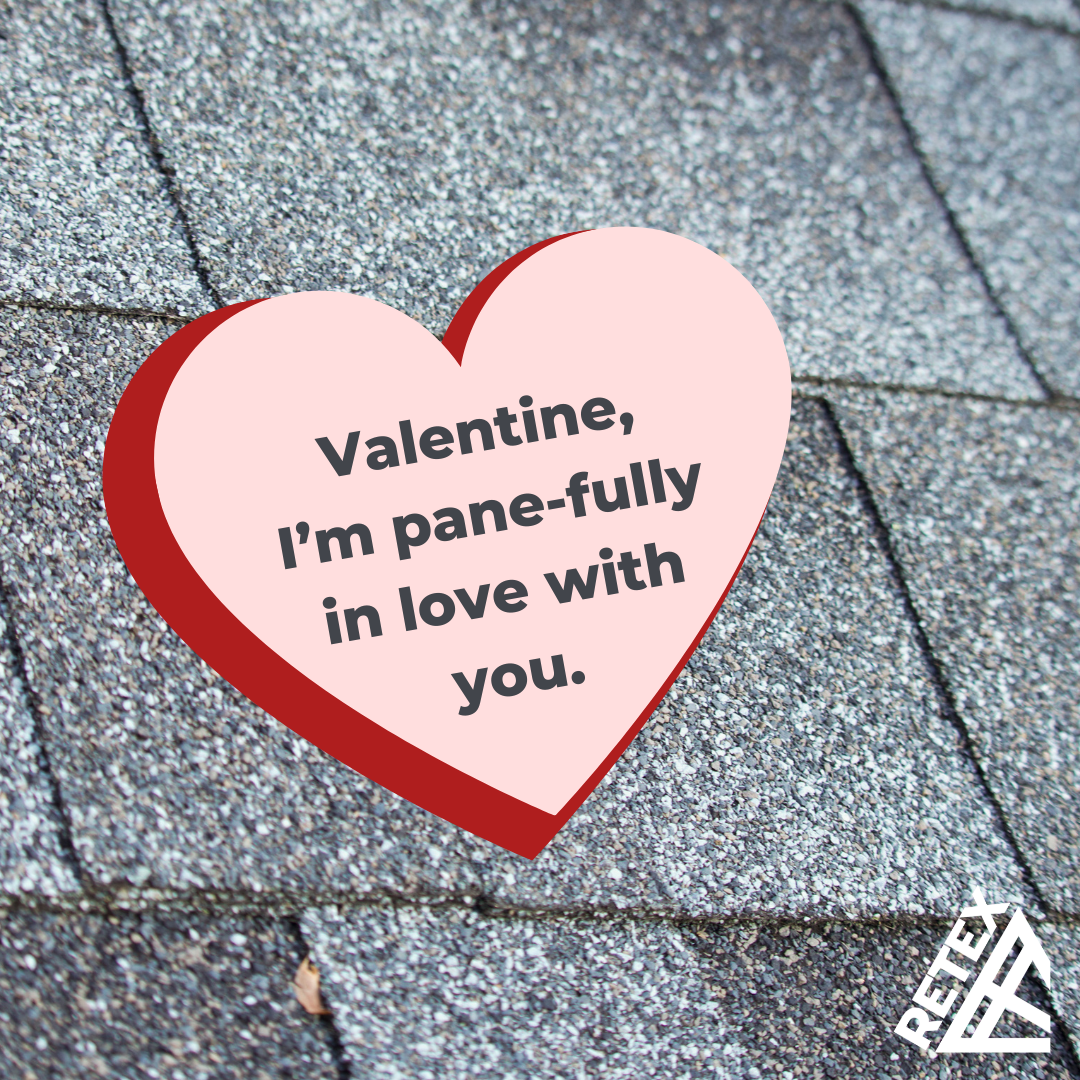 Retex 2025 Valentine Graphic: Valentine, I'm pane-fully in love with you.