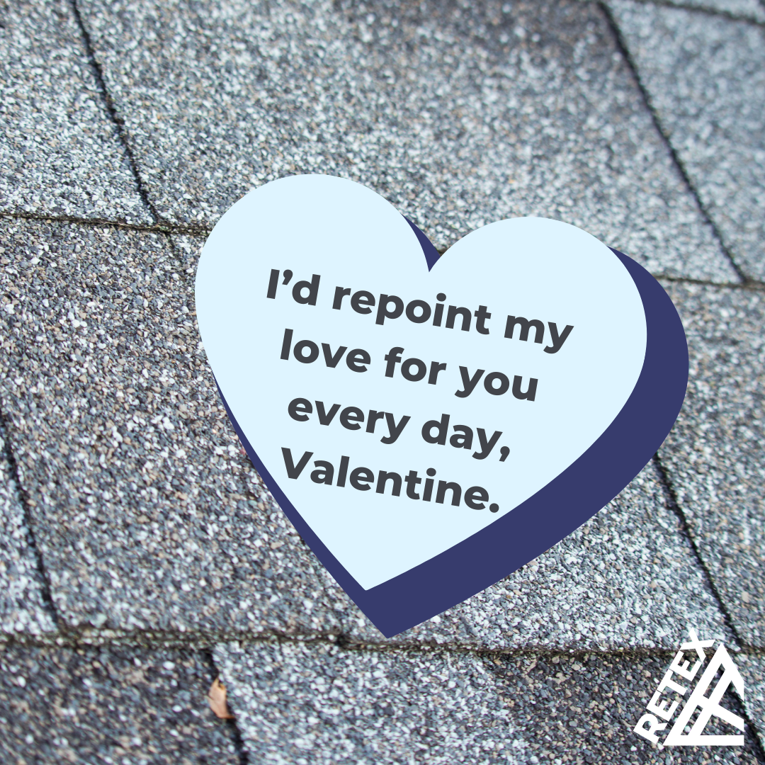 Retex 2025 Valentine Graphic: I'd repoint my love for you every day, Valentine.