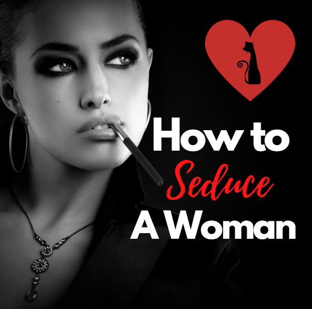 How to Seduce a Woman