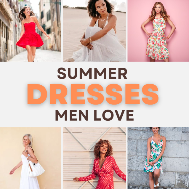 Summer Dresses that men Love