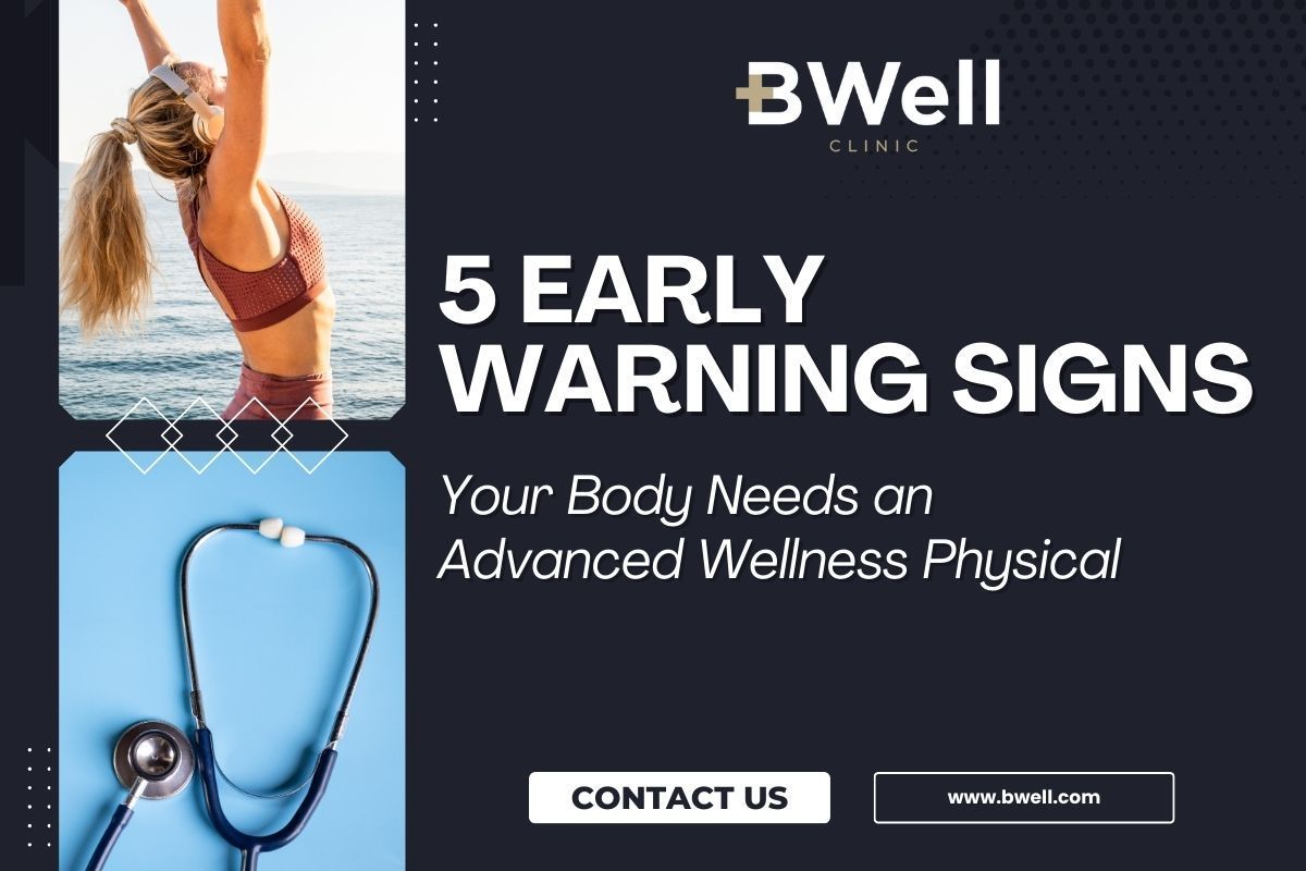 5 Early Warning Signs Your Body Needs an Advanced Wellness Physical  Banner