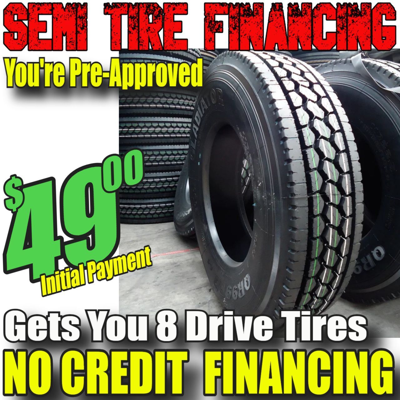 a sign that says semi tire financing gets you 8 drive tires no credit financing