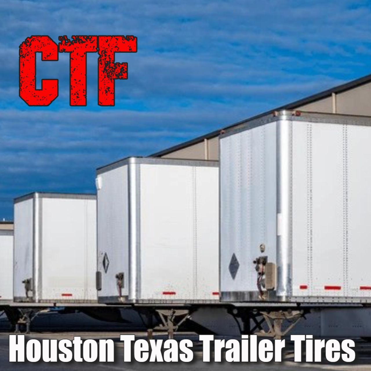 a houston texas trailer tires ad with a row of trailers