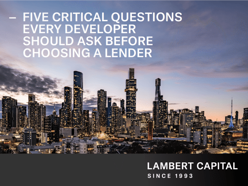 Five Critical Questions Every Developer Should Ask Before Choosing a Lender