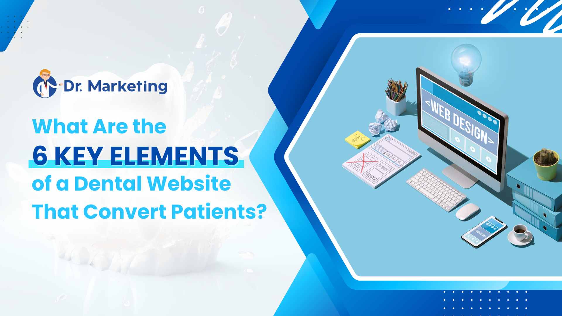 Infographic: 6 key elements of a dental website to convert patients. Blue background, desktop computer with office supplies.