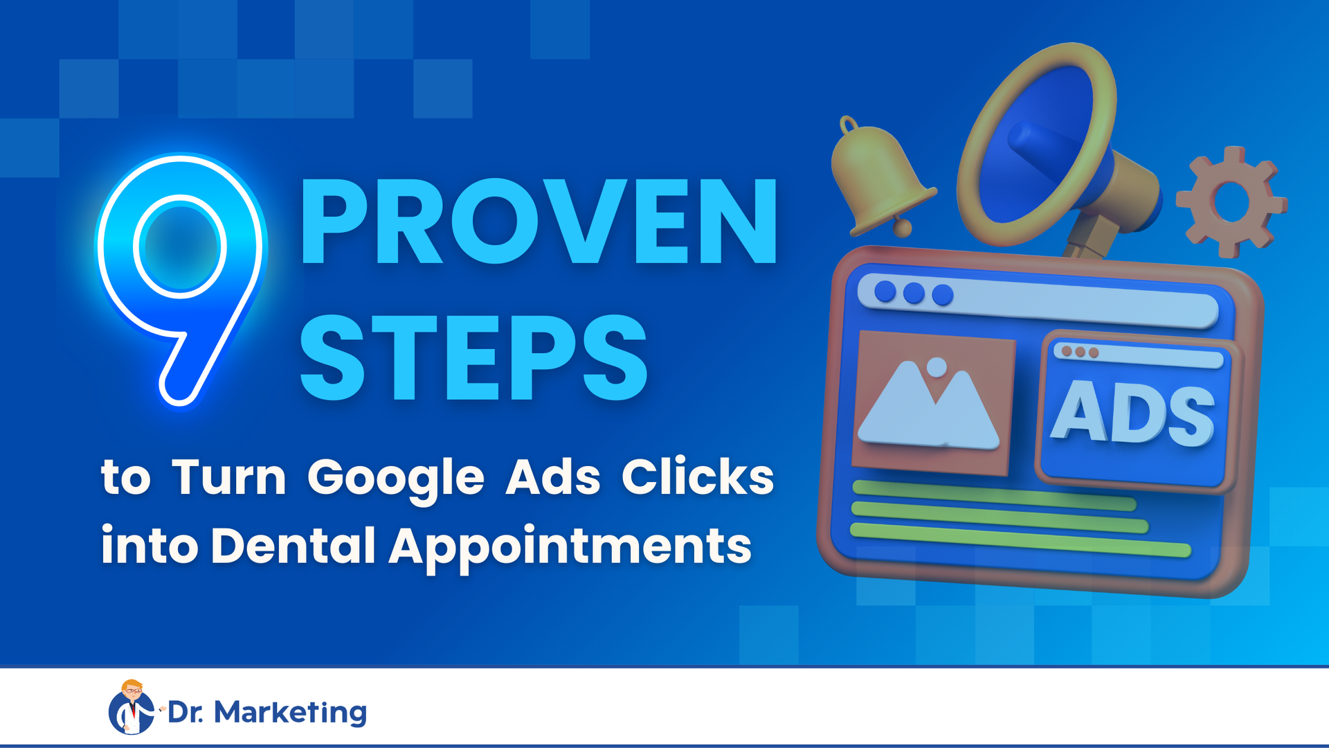Graphic promoting 9 proven steps to convert Google Ads clicks into dental appointments, featuring blue and orange colors.