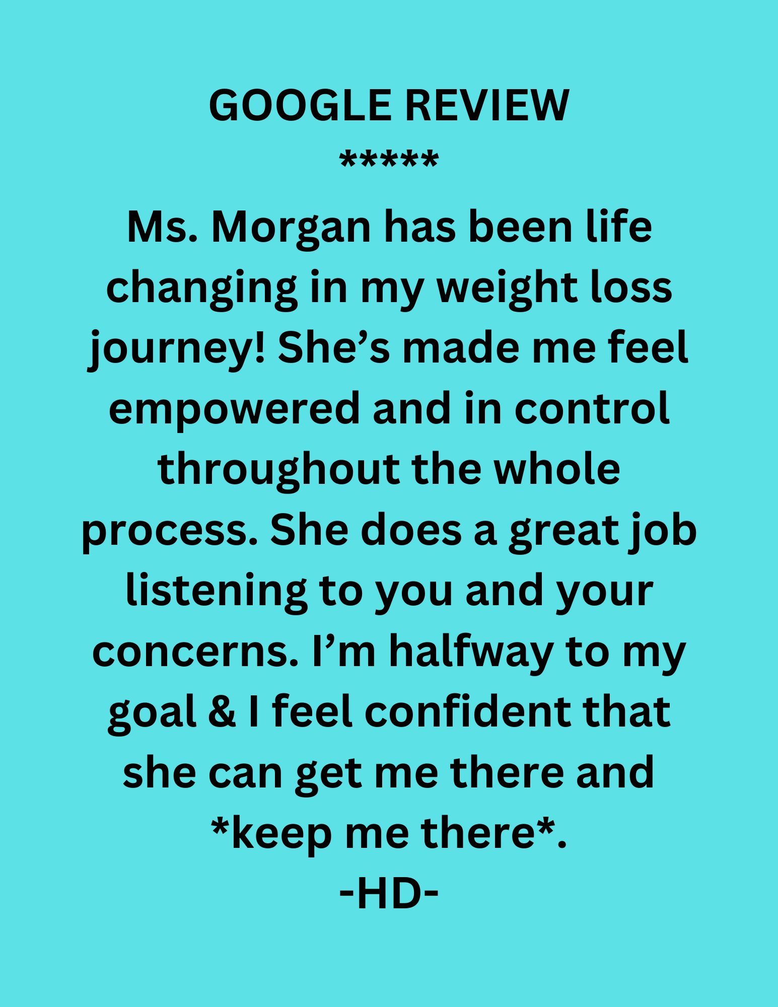 A google review of ms. morgan has been life changing in her weight loss journey