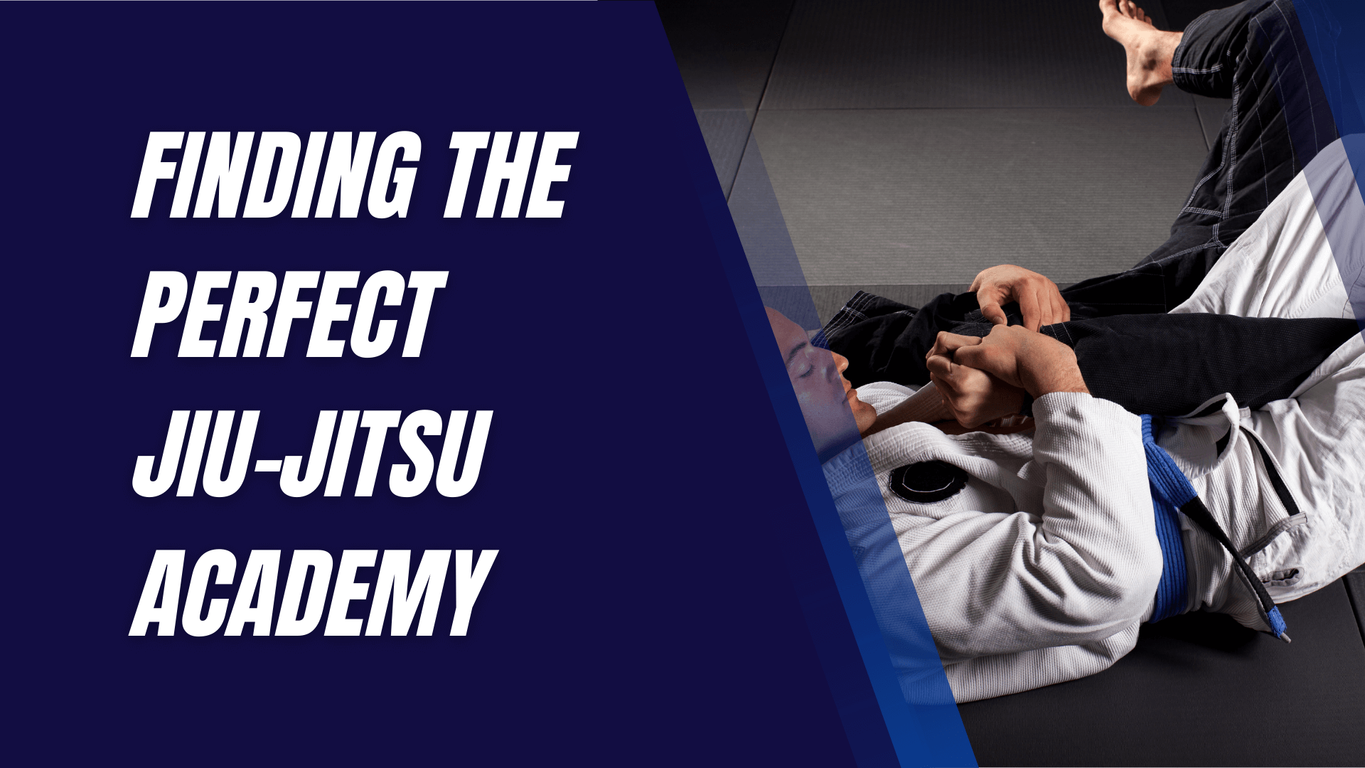 Finding the Perfect Jiu Jitsu Academy
