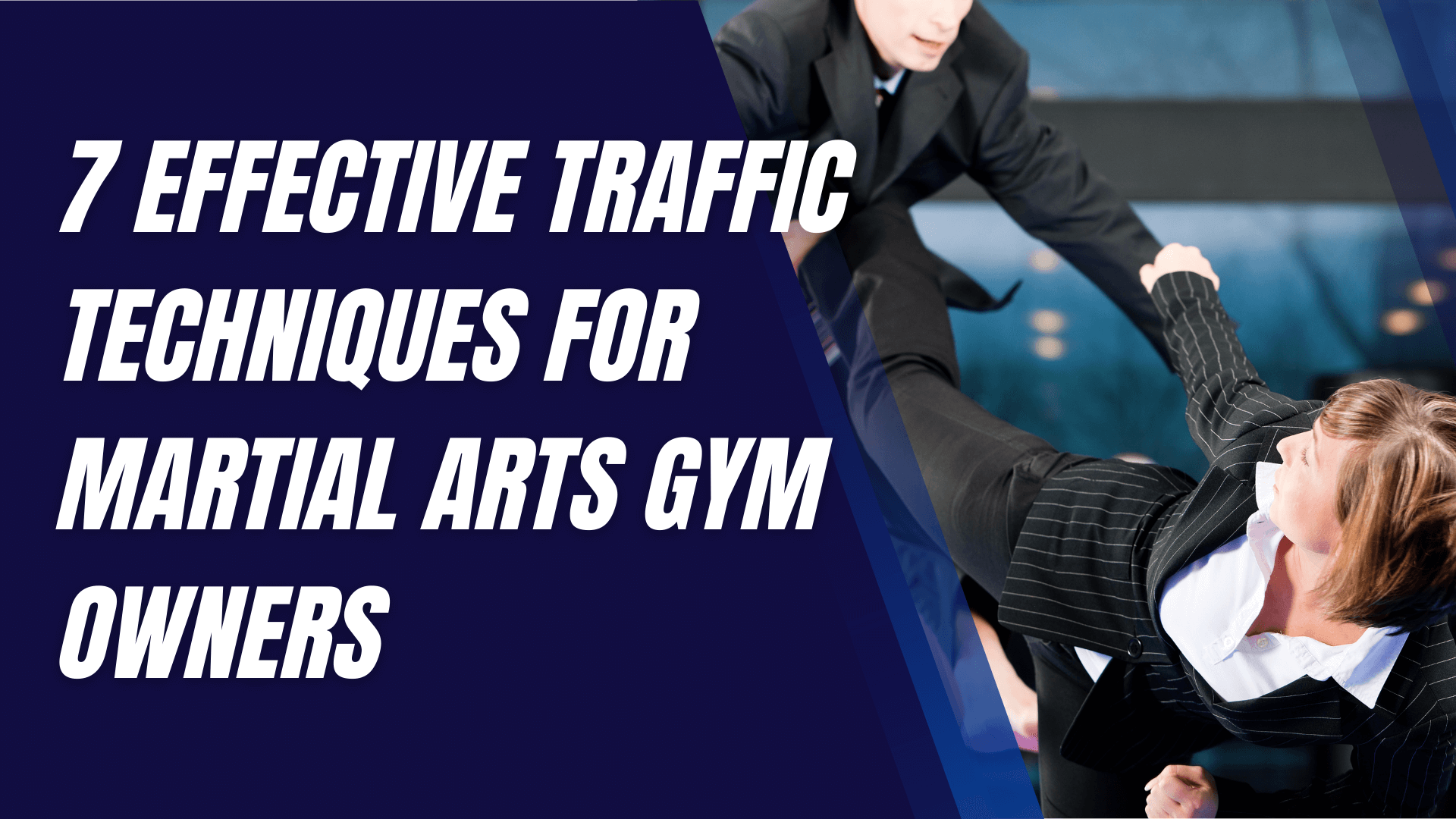 7 Effective Traffic Techniques for Martial Arts Gym Owners