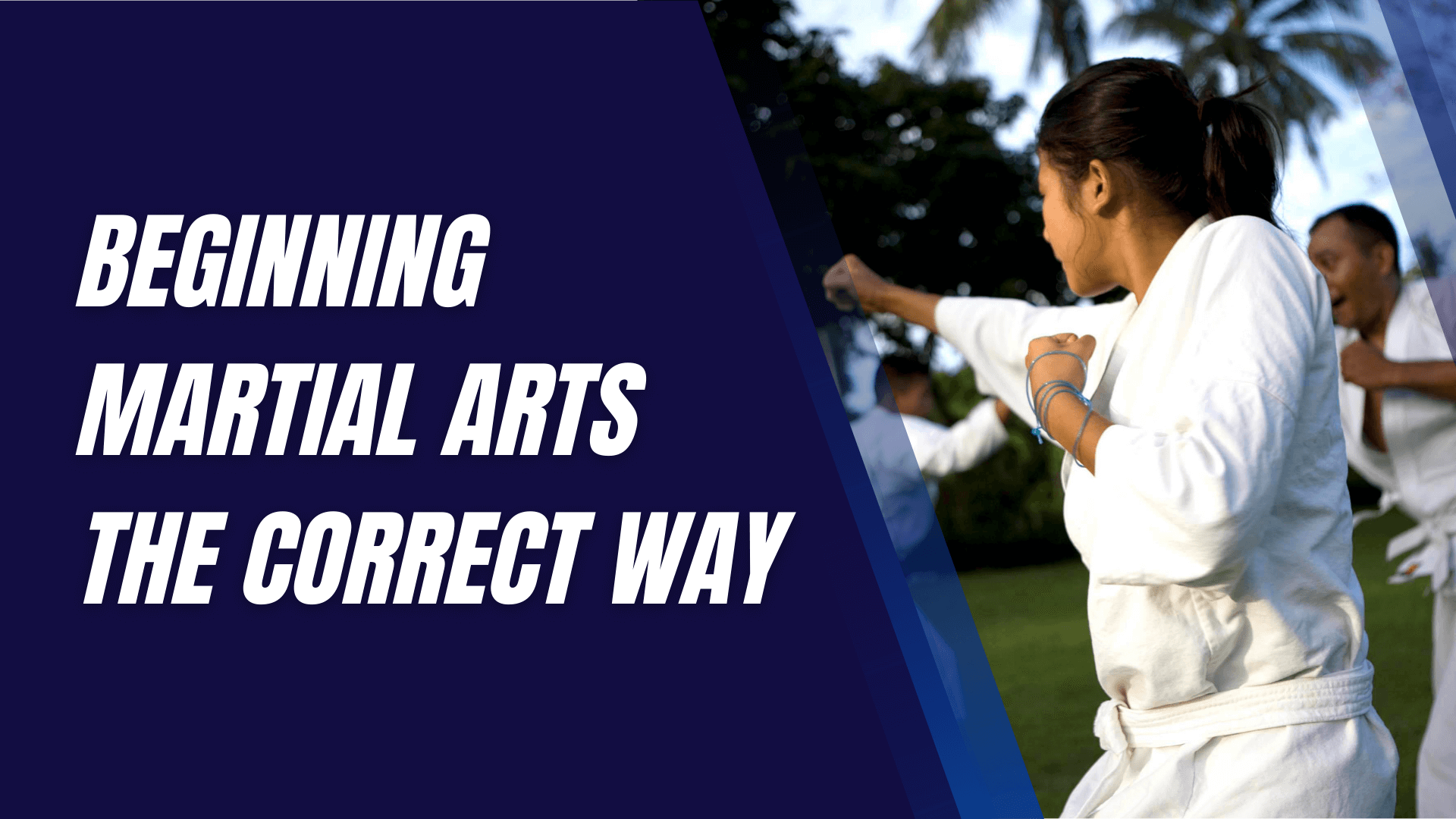 Beginning Martial Arts the Correct Way
