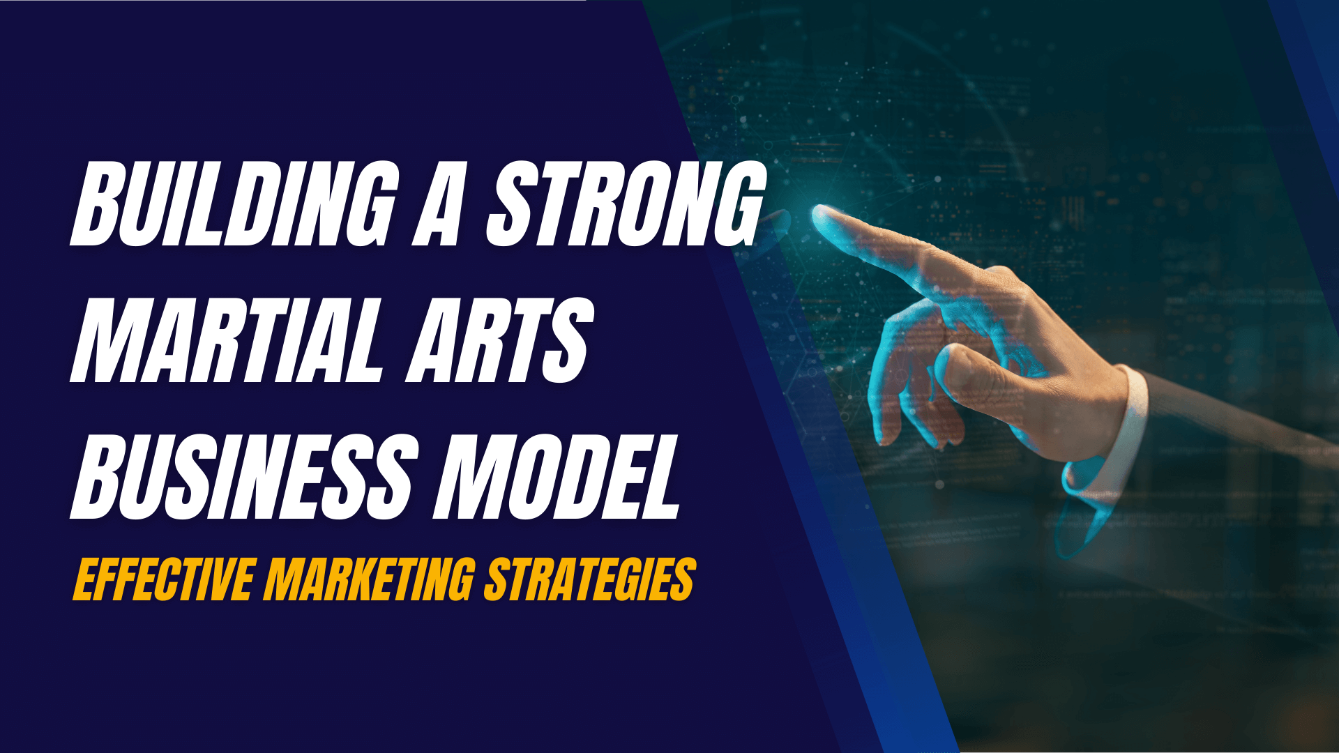 Building a Strong Martial Arts Business Model: Effective Marketing Strategies