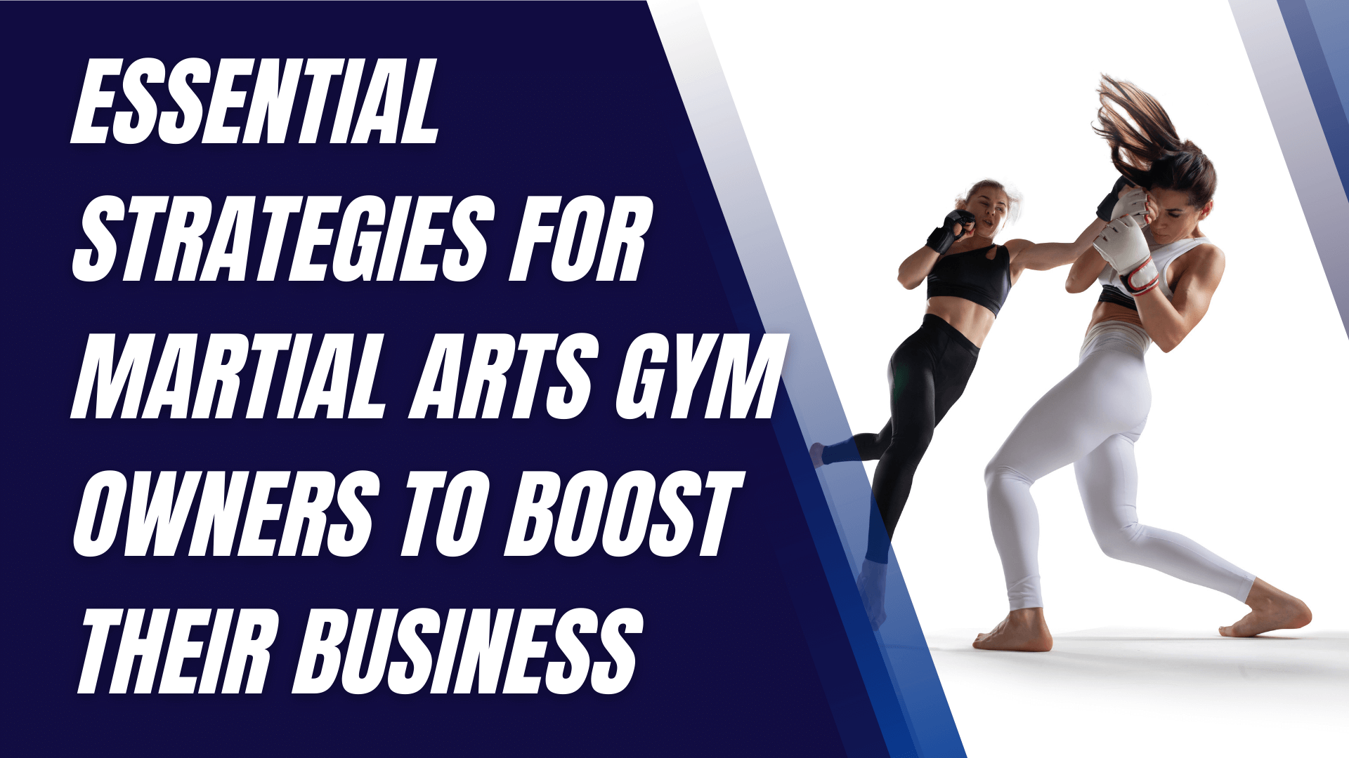 Essential Strategies for Martial Arts Gym Owners to Boost Their Business