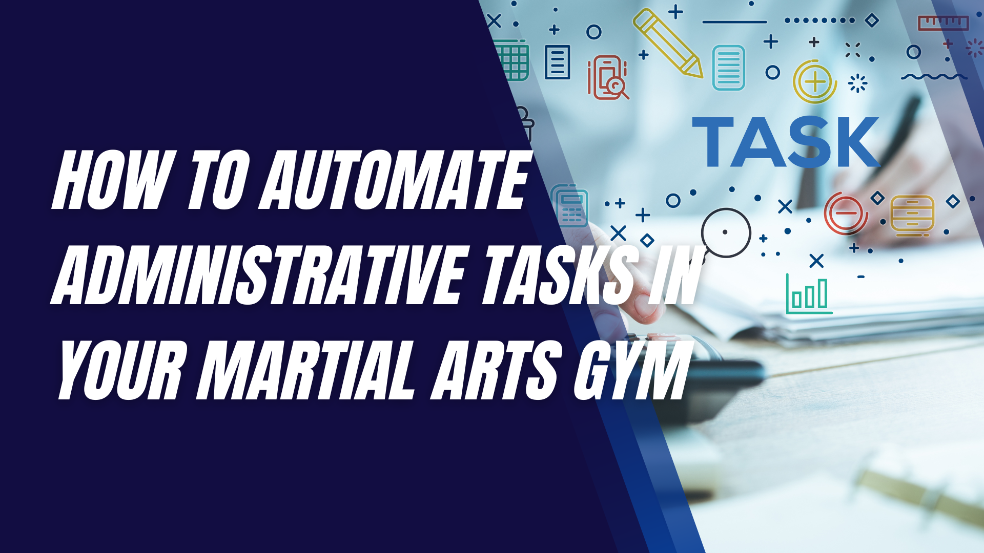 How to Automate Administrative Tasks in Your Martial Arts Gym
