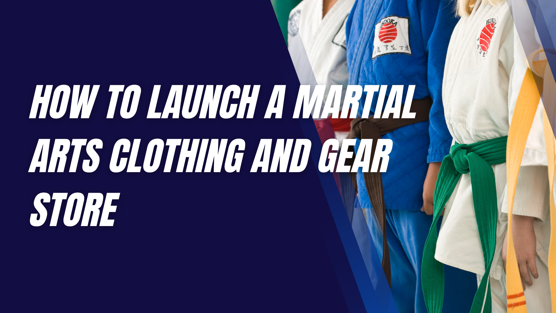 How to Launch a Martial Arts Clothing and Gear Store