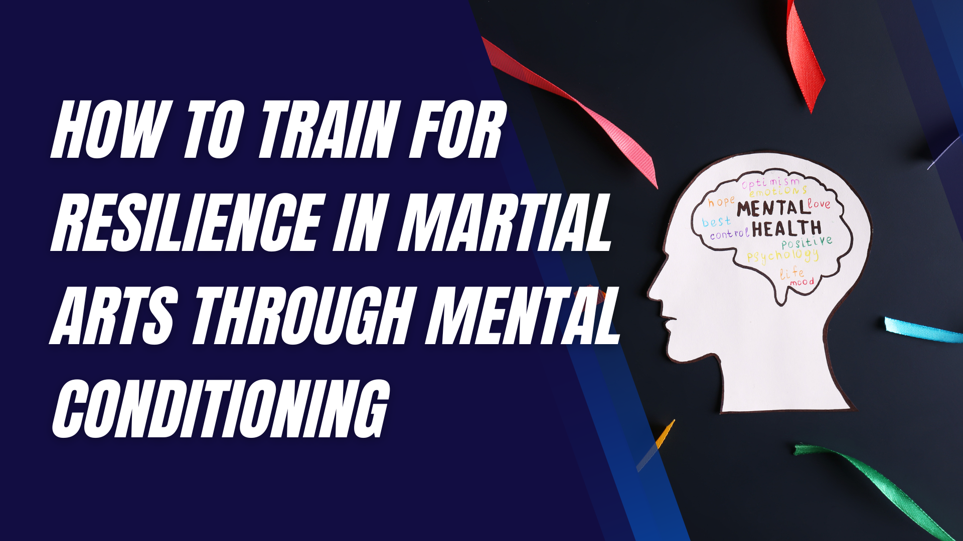 How to Train for Resilience in Martial Arts Through Mental Conditioning