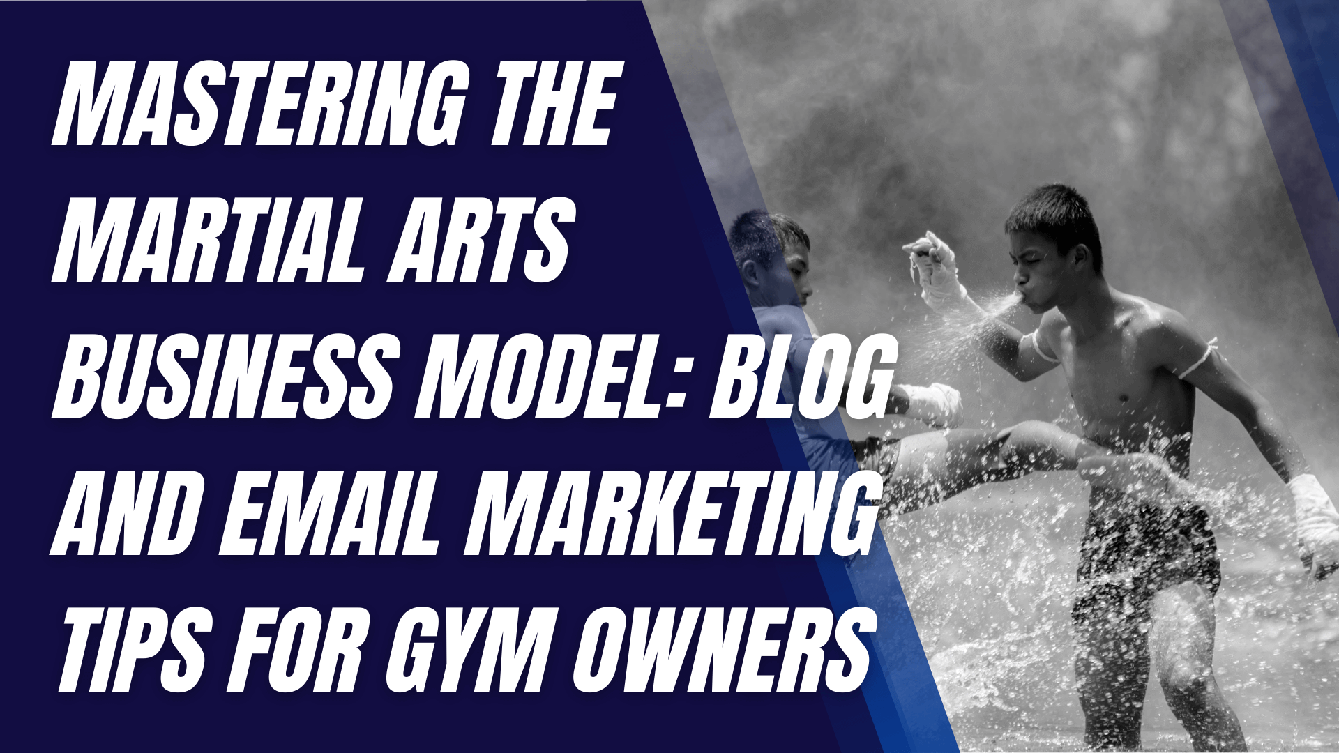 Mastering the Martial Arts Business Model: Blog and Email Marketing Tips for Gym Owners