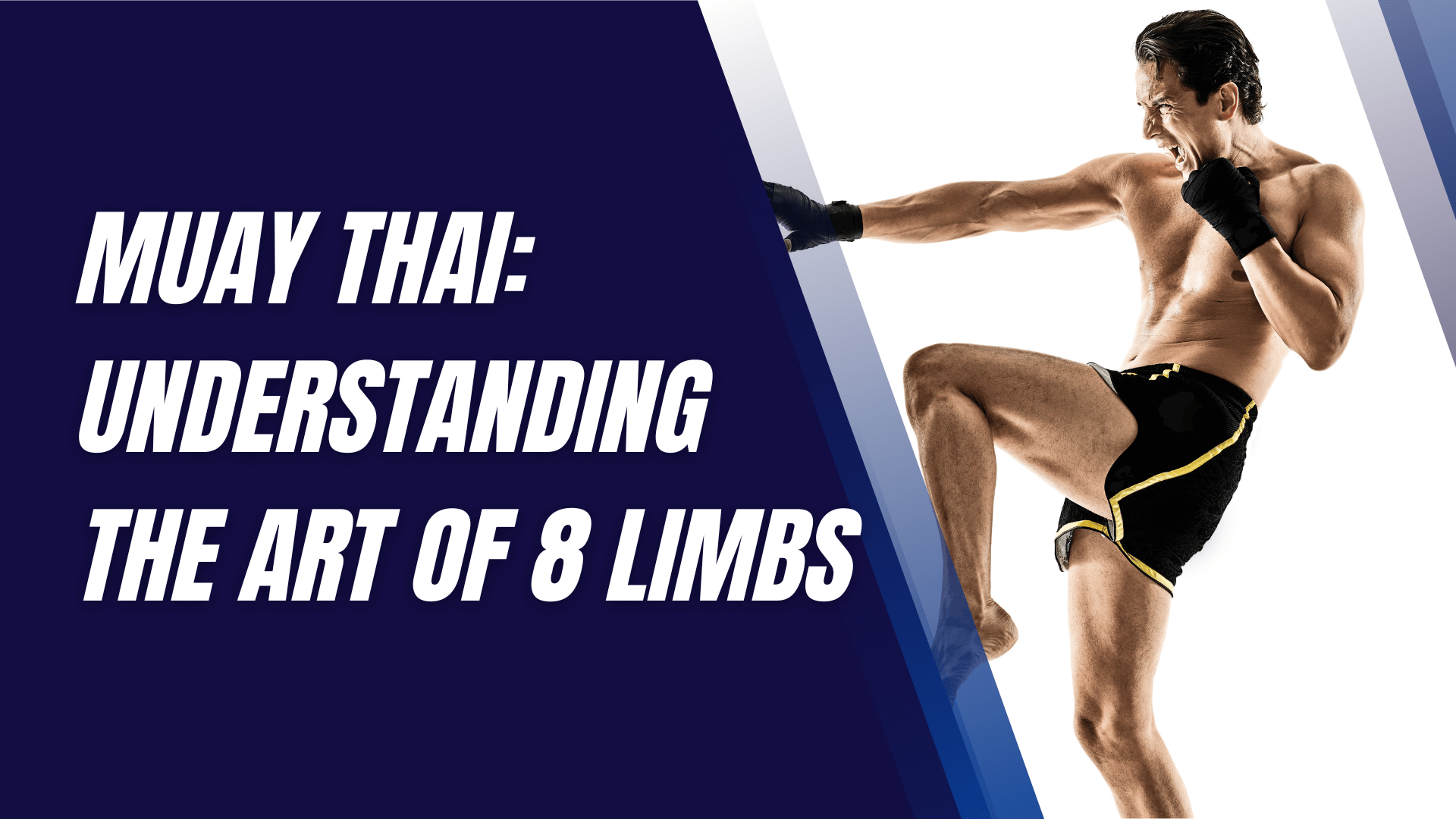 Muay Thai: Understanding the Art of 8 Limbs