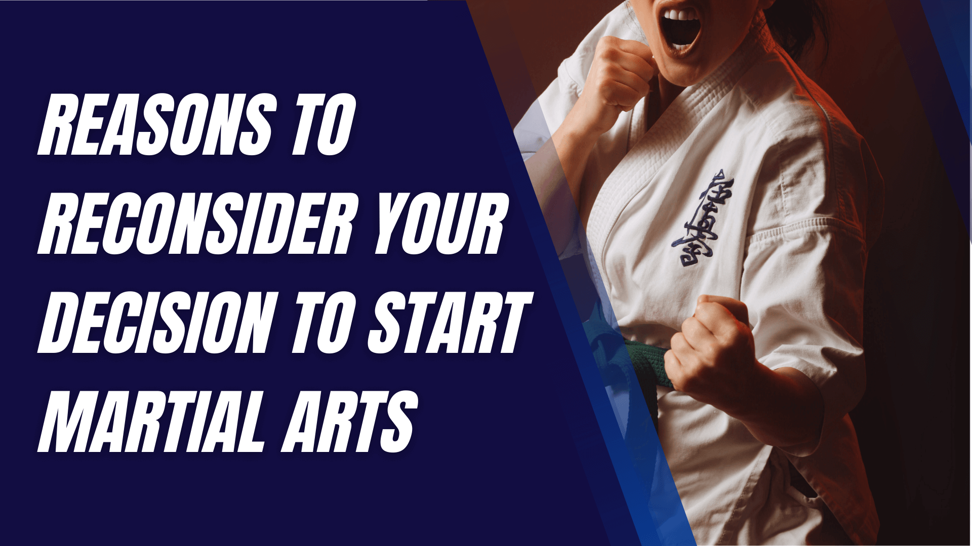 Reasons to Reconsider Your Decision to Start Martial Arts