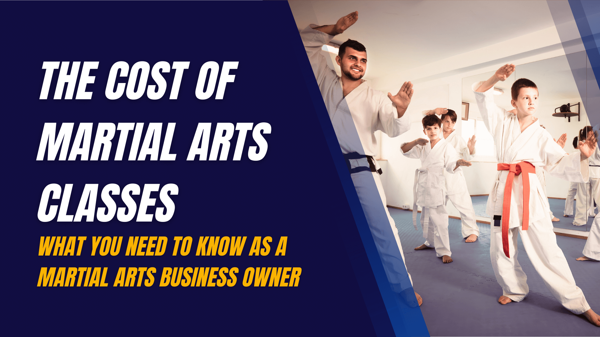 The Cost of Martial Arts Classes: What You Need to Know as a Martial Arts Business Owner