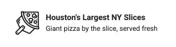 Logo for Houston's Largest NY Slices, with a pizza slice icon and the tagline “Giant pizza by the slice, served fresh.”