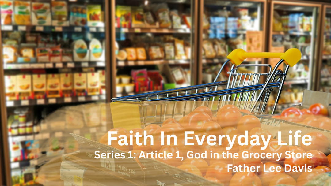 Image of Grocery Store with Faith In Everyday Life text and the Title 
