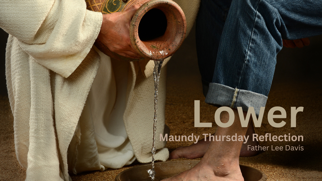 an image of Jesus washing feet and the title Lower