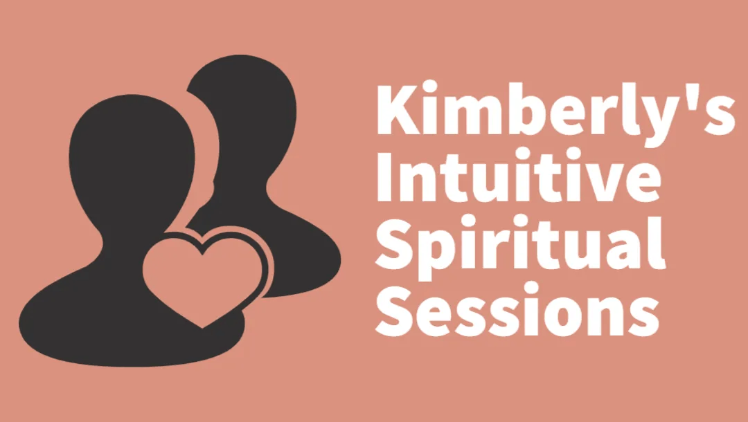 Kimberly's Intuitive Spiritual Sessions
