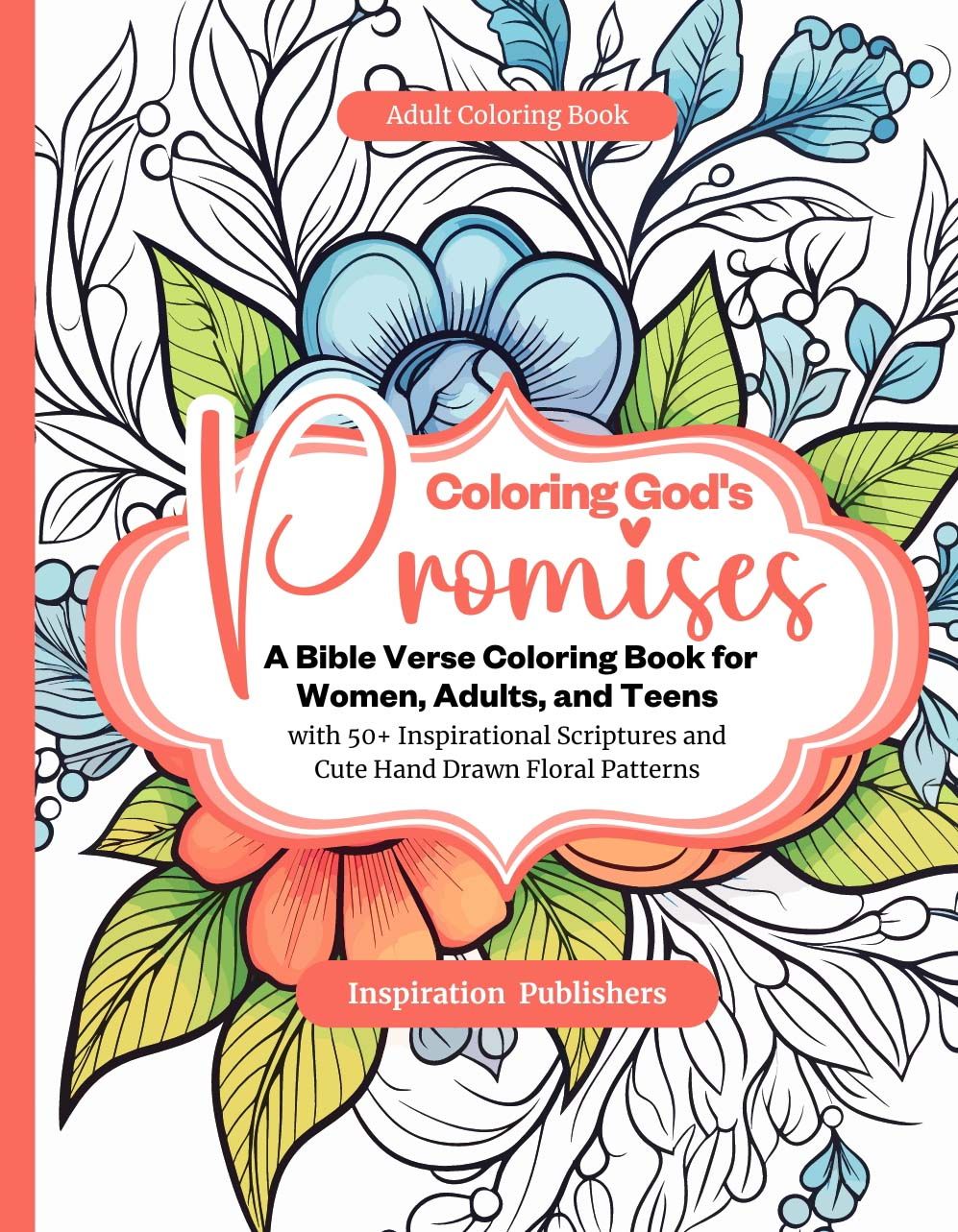 Coloring god 's promises is a bible verse coloring book for women , adults , and teens.