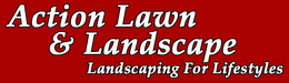 Action Lawn & Landscape, Inc. Action Lawn & Landscape, Inc.