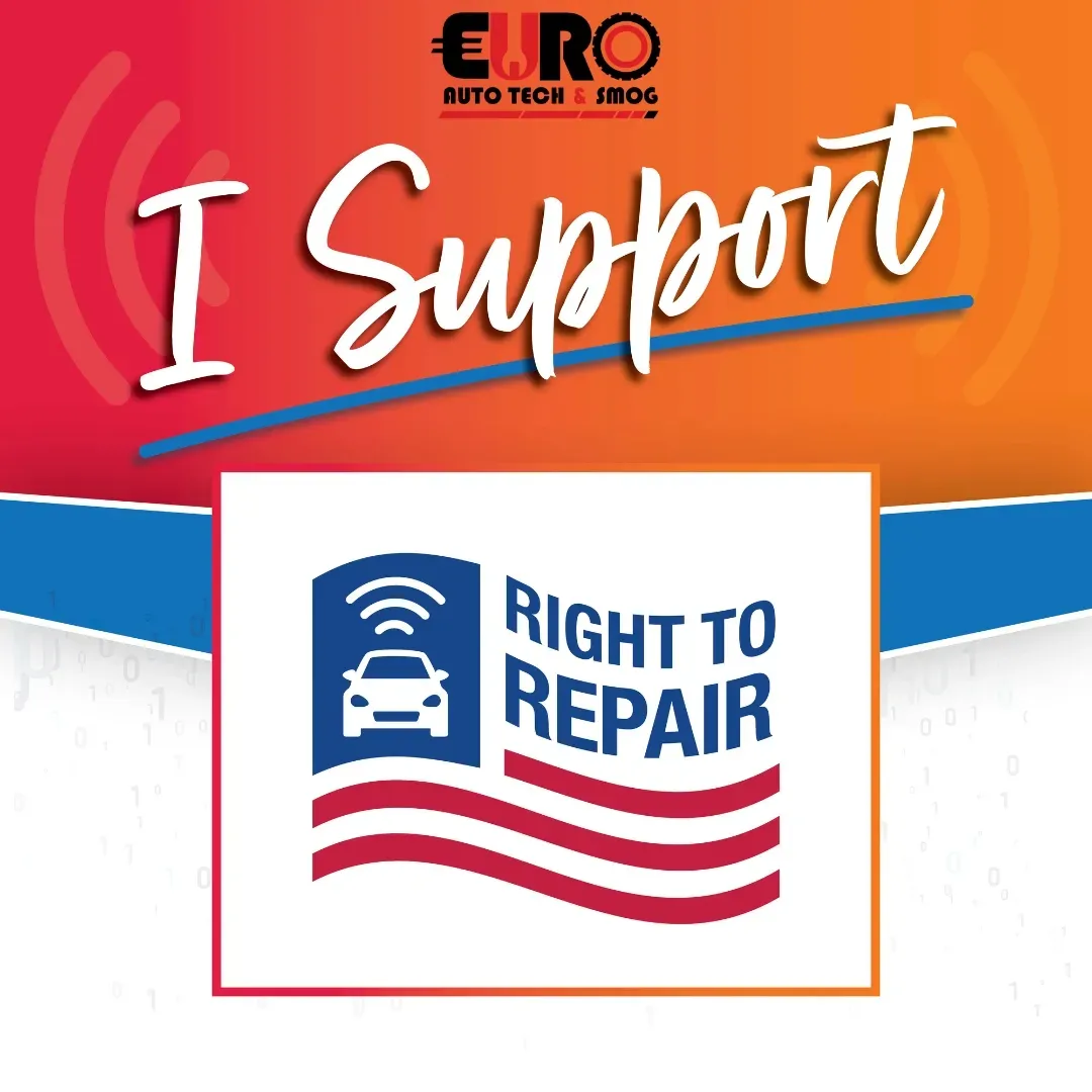 I support Right to Repair Graphic | Euro Auto Tech & Smog