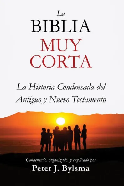 A book called la biblia muy corta by peter j. bylsma