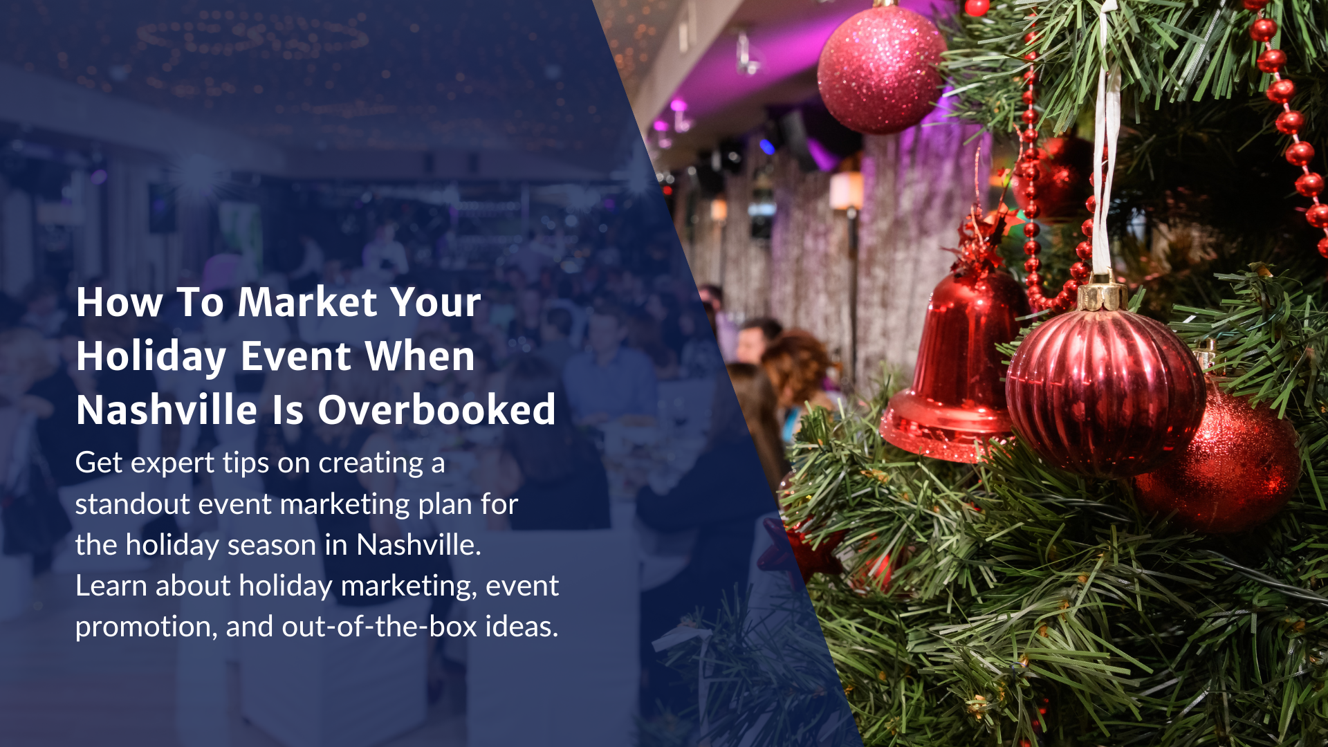How to market your holiday event when nashville is overbooked