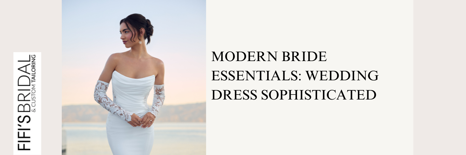 Modern Bride Essentials: Wedding Dress Sophisticated